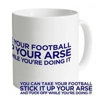 Stick Football Up Your Arse Mug