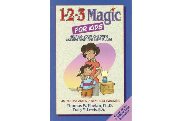 1-2-3 Magic for Kids - Helping Your Children Understand the New Rules