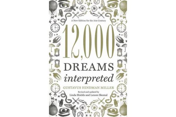 12,000 Dreams Interpreted - A New Edition for the 21st Century