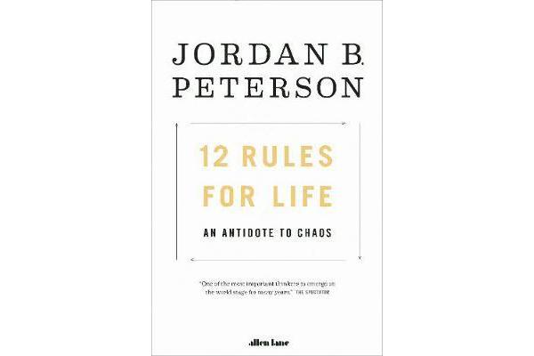 12 Rules for Life - An Antidote to Chaos