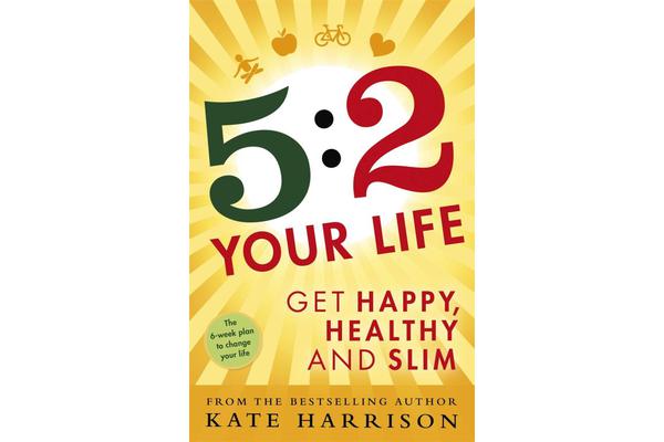 5:2 Your Life - Get Happy, Healthy and Slim