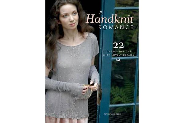 A Handknit Romance - 22 Vintage Designs with Lovely Details