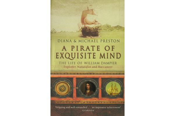 A Pirate Of Exquisite Mind - The Life Of William  Dampier