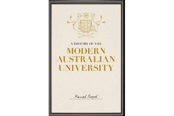 A History of the Modern Australian University