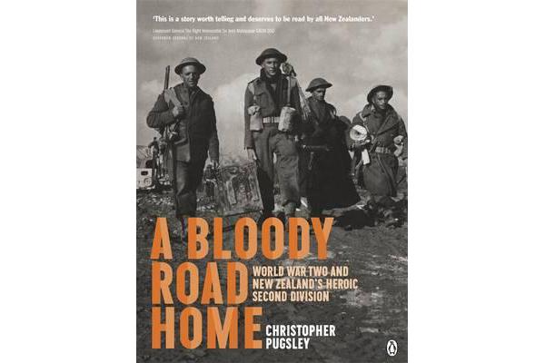 A Bloody Road Home - Wwii And New Zealand's Heroic Second Division