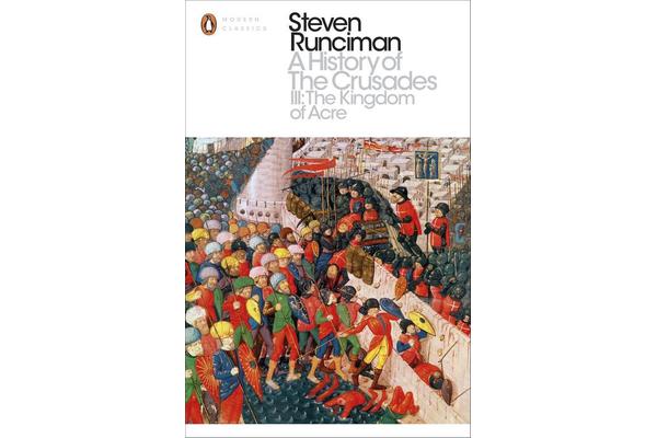 A History of the Crusades III - The Kingdom of Acre and the Later Crusades
