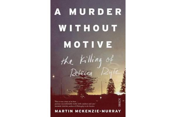 A Murder Without Motive - the killing of Rebecca Ryle