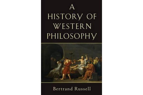 A History of Western Philosophy - And Its Connection with Political and Social Circumstances from the Earliest Times to the Present Day