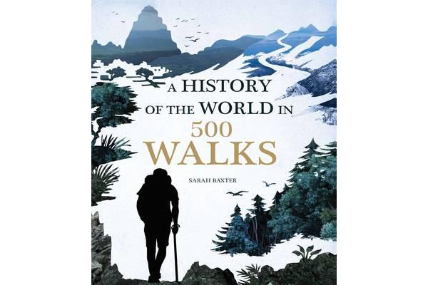 A History of the World in 500 Walks