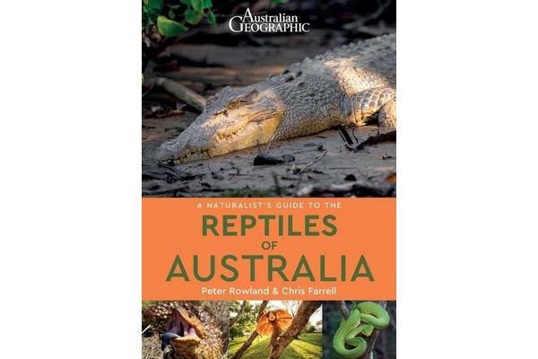 A Naturalist's Guide to the Reptiles of Australia