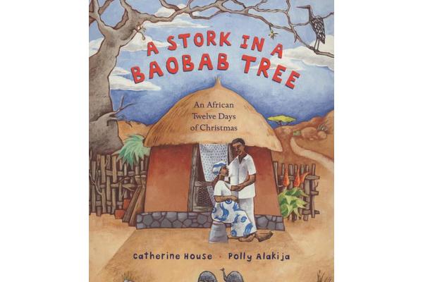 A Stork in a Baobab Tree - An African 12 Days of Christmas