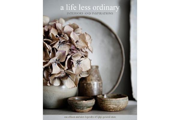 A Life Less Ordinary - Interiors and Inspirations