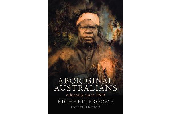 Aboriginal Australians - A History Since 1788