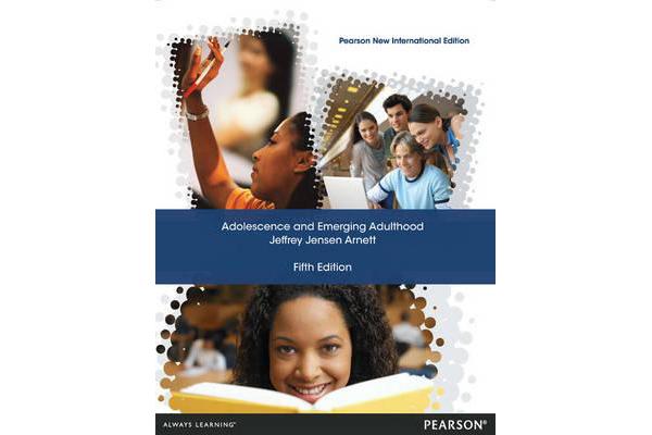 Adolescence and Emerging Adulthood - Pearson New International Edition