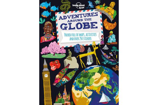 Adventures Around the Globe - Packed Full of Maps, Activities and Over 250 Stickers