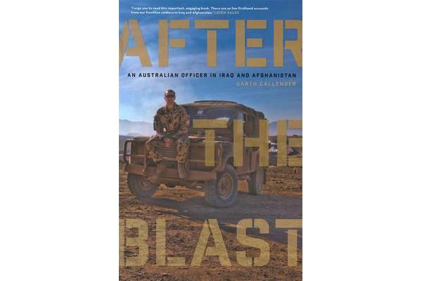 After The Blast - An Australian Officer In Iraq And Afghanistan