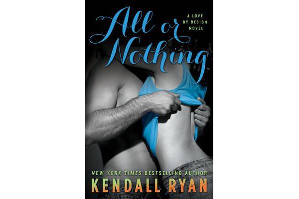 All or Nothing - A Love by Design Novel