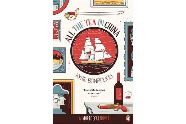 All the Tea in China - A Charlie Mortdecai novel