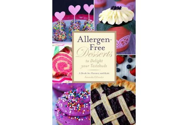 Allergen-Free Desserts to Delight Your Taste Buds - A Book for Parents and Kids