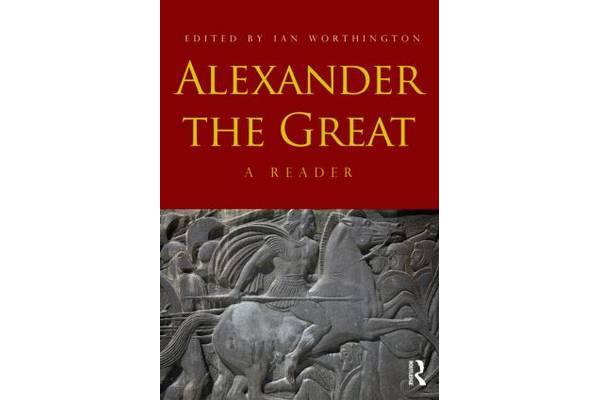 Alexander the Great - A Reader