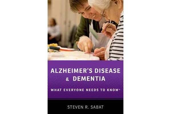 Alzheimer's Disease and Dementia - What Everyone Needs to Know (R)