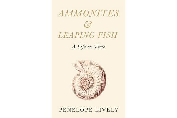 Ammonites and Leaping Fish - A Life in Time