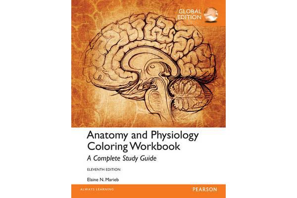 Anatomy and Physiology Coloring Workbook - A Complete Study Guide, Global Edition