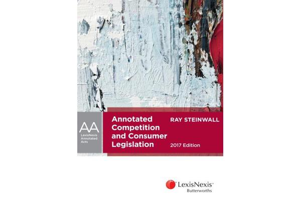 Annotated Competition and Consumer Legislation 2017 edition