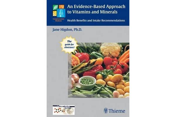 An Evidence-Based Approach to Vitamins and Minerals - Health Benefits and Intake Recommendations