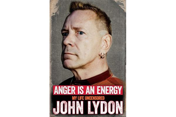 Anger is an Energy - My Life Uncensored