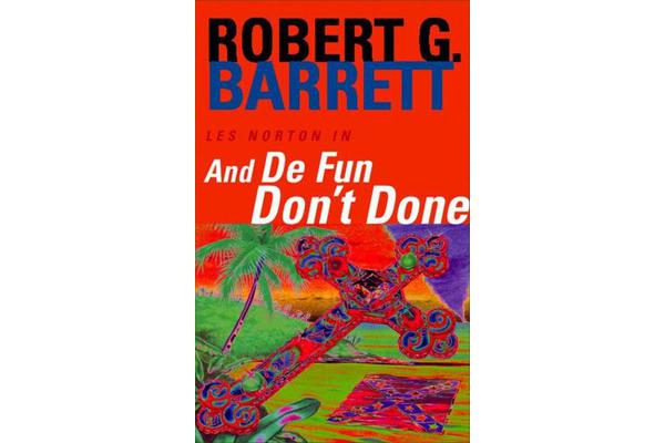 And De Fun Don't Done - A Les Norton Novel 7