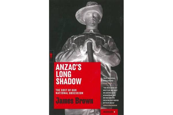 Anzac's Long Shadow - The Cost Of Our National Obsession: Redbacks