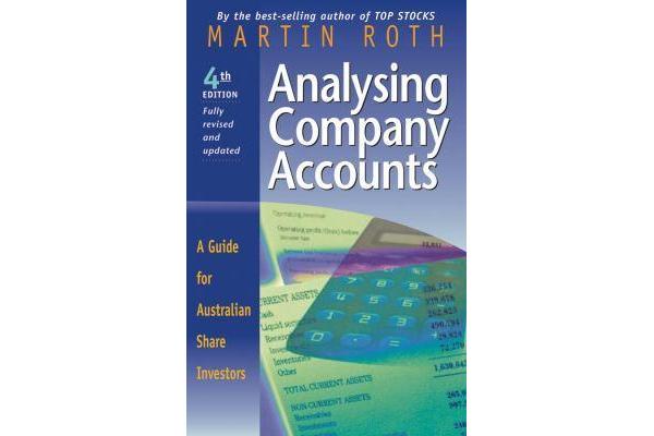 Analysing Company Accounts 4E a Guide for Australian Share Investors