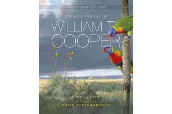 An Eye for Nature - The Life and Art of William T. Cooper