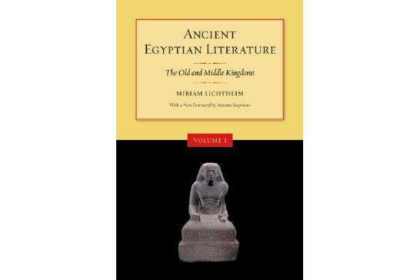 Ancient Egyptian Literature - Volume I: The Old and Middle Kingdoms