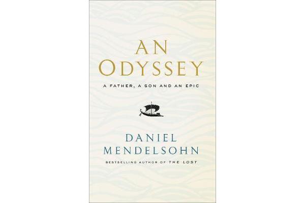 An Odyssey: A Father, A Son and an Epic - Shortlisted for the Baillie Gifford Prize 2017