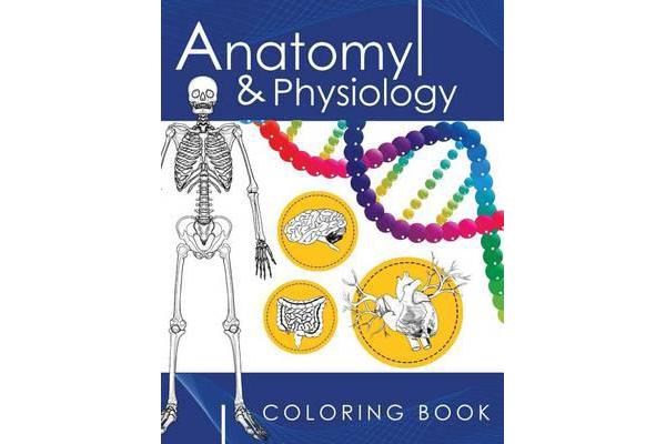 Anatomy & Physiology Coloring Book - A Complete Study Guide (3rd Edition)