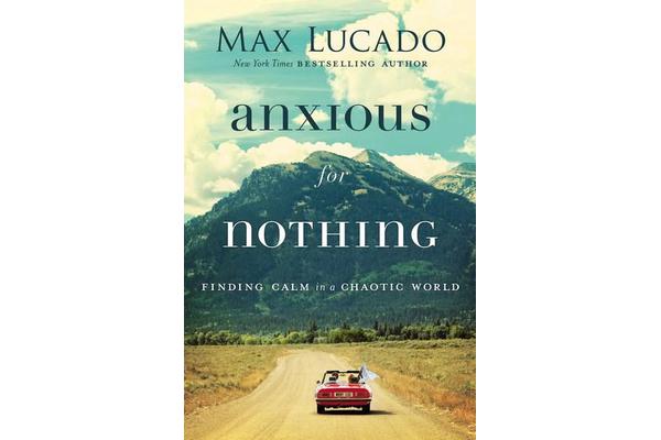 Anxious For Nothing - Finding Calm In A Chaotic World