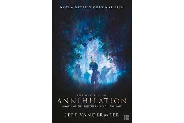 Annihilation - The Thrilling Book Behind the Most Anticipated Film of 2018