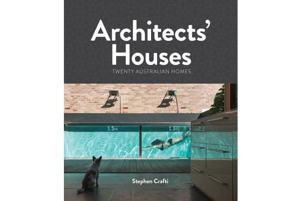 Architects' Houses - Twenty Australian Homes