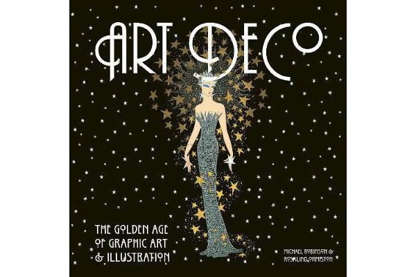 Art Deco - The Golden Age of Graphic Art & Illustration