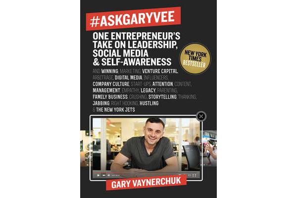 #AskGaryVee - One Entrepreneur's Take on Leadership, Social Media, and Self-Awareness