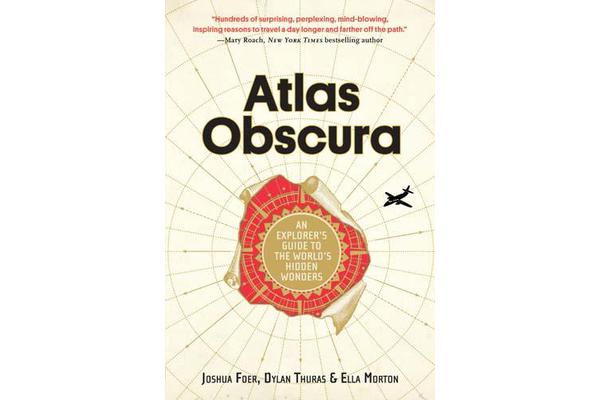 Atlas Obscura - An Explorer's Guide to the World's Most Unusual Places