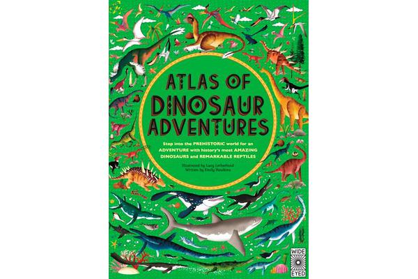 Atlas of Dinosaur Adventures - Step Into a Prehistoric World