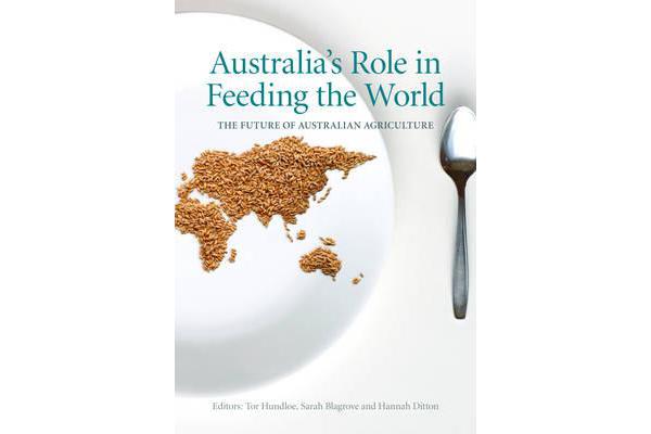 Australia's Role in Feeding the World - The Future of Australian Agriculture