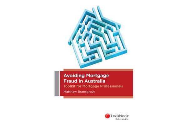 Avoiding Mortgage Fraud in Australia - Toolkit for Mortgage Professionals