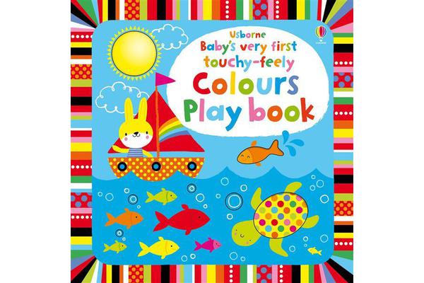 Baby's Very First Touchy-Feely Colours Play Book