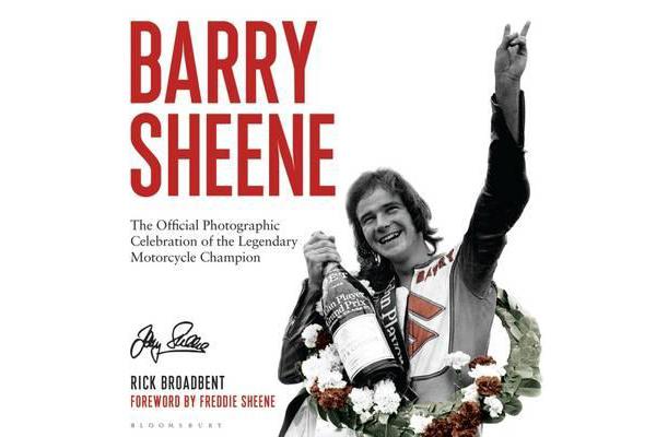 Barry Sheene - The Official Photographic Celebration of the Legendary Motorcycle Champion