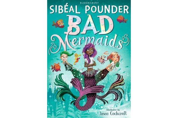 Bad Mermaids