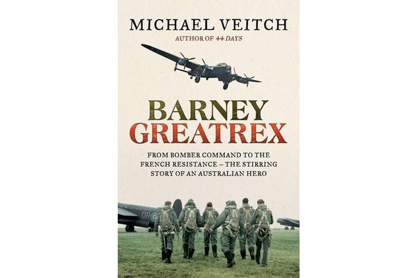 Barney Greatrex - From Bomber Command to the French Resistance